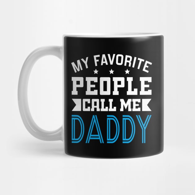 My Favorite People Call Me Daddy by DragonTees